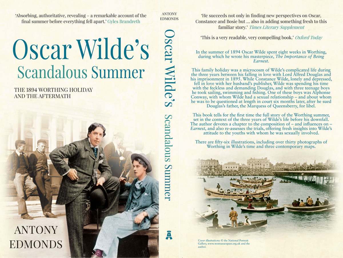 Cover: Oscar Wilde's Scandalous Summer, Antony Edmonds. The 1894 Worthing Holiday and the Aftermath